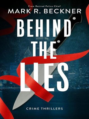 cover image of Behind the Lies--Crime Thrillers